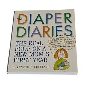 The Diaper Diaries New Mom Humor First Year Book by Cynthia Copeland